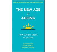 The New Age of Ageing: How Society Needs to Change by Lodge, Caroline