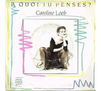 Caroline Loeb - Caroline Loeb - A Quoi Tu Penses? / Deux Doigts De Ci, Deux Doigts De Ça 7" 45 giri 1987