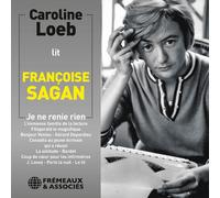 Sagan, Froise – Je Ne Renie Rien – letto da Caroline Loeb – CD