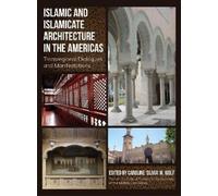 Caroline &lsquo Islamic and Islamicate Architecture in the Am (Copertina rigida)