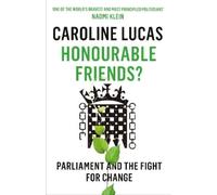 Caroline Lucas Honourable Friends? (Tascabile)