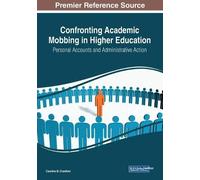 Caroline M. Cra Confronting Academic Mobbing in Higher Education: Pe (Tascabile)