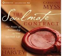 Caroline M. Myss Andrew Harvey Soulmate Contract (CD)