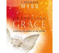 Caroline M. Myss Channeling Grace (CD)