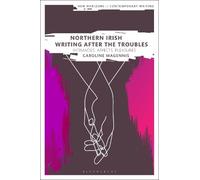 Caroline Magennis Northern Irish Writing After the Troubles (Tascabile)
