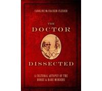 Caroline McCracken-Flesher The Doctor Dissected (Copertina rigida)