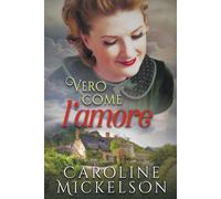 Caroline Mickelson Vero come l'amore (Tascabile)