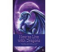 Caroline Mitchell How to Live with Dragons (Tascabile)