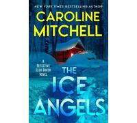 Caroline Mitchell The Ice Angels (Tascabile) Detective Elea Baker Novel