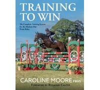 Caroline Moore, FBHS Training to Win (Tascabile)