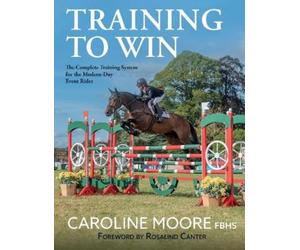 Caroline Moore, FBHS Training to Win (Tascabile)