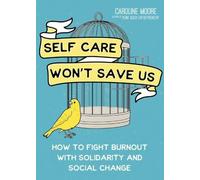 Caroline Moore Self Care Won't Save Us (Tascabile)