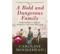 Caroline Moorehead A Bold and Dangerous Family (Tascabile) Resistance Quartet