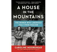 Caroline Moorehead A House in the Mountains (Tascabile) Resistance Quartet