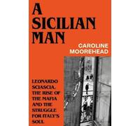 Caroline Moorehead A Sicilian Man (Copertina rigida)