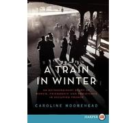 Caroline Moorehead A Train in Winter LP (Tascabile) Resistance Quartet