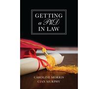 Caroline Morris Cian C Murphy Getting a PhD in Law (Tascabile)