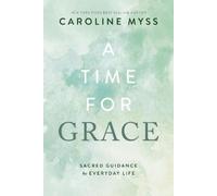 Caroline Myss A Time for Grace (Tascabile)