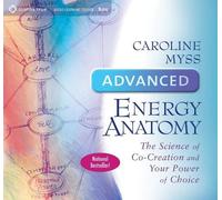Caroline Myss Advanced Energy Anatomy (CD)