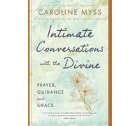 Caroline Myss Intimate Conversations with the Divine (Tascabile)
