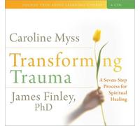 Caroline Myss James Finley Transforming Trauma (CD)