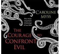Caroline Myss The Courage to Confront Evil (CD)