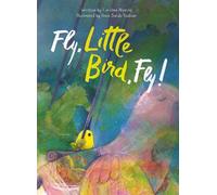Caroline Nastro Fly, Little Bird, Fly (Copertina rigida)