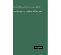 Caroline Neuber und ihre Zeitgenossen