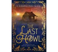 Caroline Noe The Last Howl (Tascabile) Mangy Wolf Saga