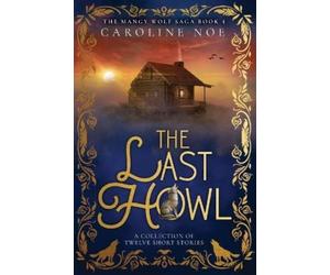 Caroline Noe The Last Howl (Tascabile) Mangy Wolf Saga