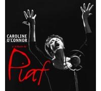 Caroline O'Connor - A Tribute to Piaf