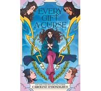Caroline O'Donoghue Every Gift a Curse (Copertina rigida) Gifts