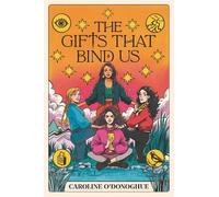 Caroline O'Donoghue The Gifts That Bind Us (Tascabile) Gifts