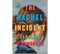Caroline O'Donoghue The Rachel Incident (Tascabile)
