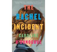 Caroline O'Donoghue The Rachel Incident (Tascabile)