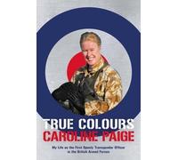 Caroline Paige True Colours (Copertina rigida)