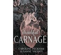 Caroline Peckham Susanne Valenti Beautiful Carnage (Copertina rigida)