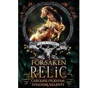 Caroline Peckham Susanne Valenti Forsaken Relic (Copertina rigida)