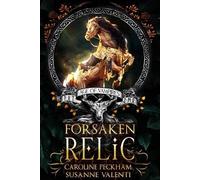 Caroline Peckham, Susanne Valenti Caroline Peckham Forsaken Relic (Tascabile)