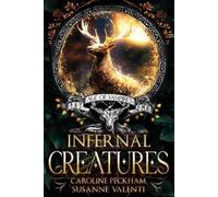 Caroline Peckham Susanne Valenti Infernal Creatures (Tascabile)