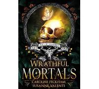 Caroline Peckham Susanne Valenti Wrathful Mortals (Copertina rigida)