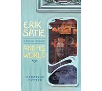 Caroline Potter Erik Satie (Copertina rigida)