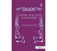 Caroline Potter Nadia and Lili Boulanger (Copertina rigida)