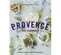 Caroline Rimbert Craig Provence: The Cookbook (Copertina rigida)