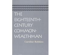Caroline Robbins Eighteenth-Century Commonwealthman (Tascabile)