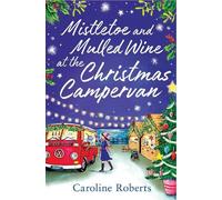 Caroline Robert Mistletoe and Mulled Wine at the Christmas Camperva (Tascabile)