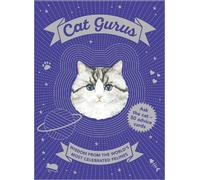 Caroline Roberts, Liz Faber – Cat Gurus – Saggezza dei gatti più celebri del mondo