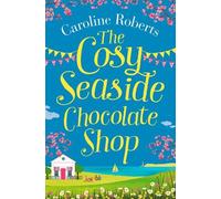 Caroline Roberts The Cosy Seaside Chocolate Shop (Tascabile)