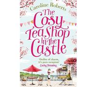 Caroline Roberts The Cosy Teashop in the Castle (Tascabile)