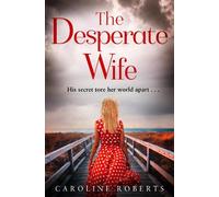 Caroline Roberts The Desperate Wife (Tascabile)